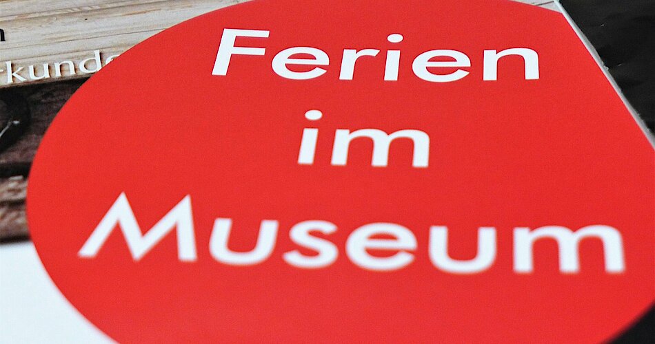 Schriftzug "Ferien im Museum"
